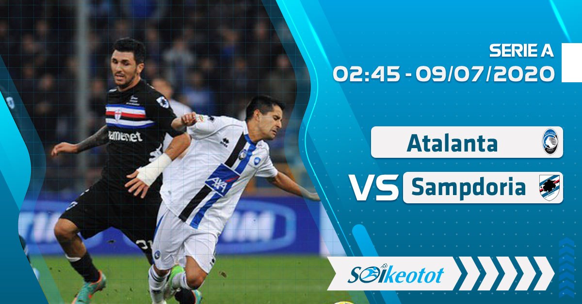 soi-keo-atalanta-vs-sampdoria-luc-2h45-ngay-9-7-2020