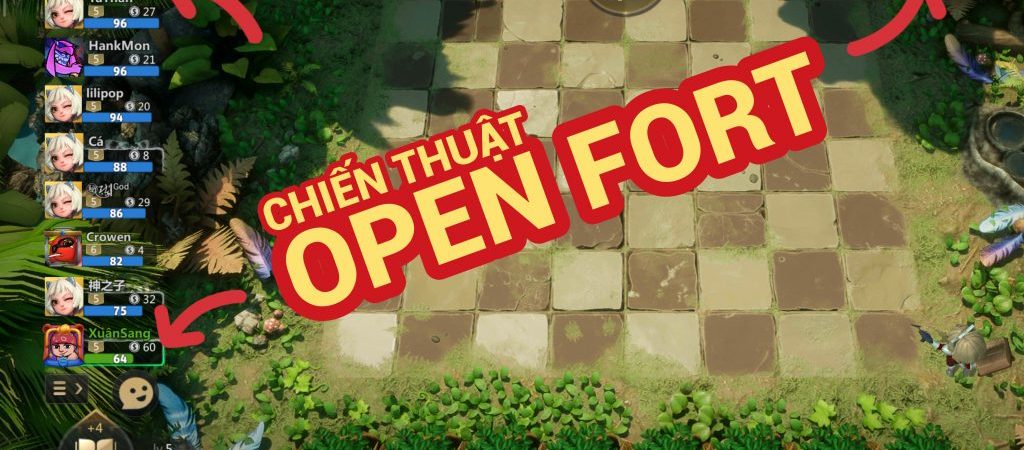 Auto Chess VN: Chiến thuật Open Fort cho anh em thích cảm giác mạnh