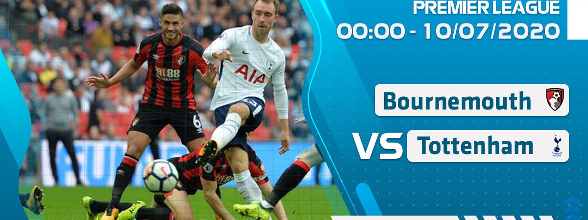 Soi kèo Bournemouth vs Tottenham lúc 0h ngày 10/7/2020