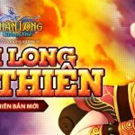 Game4V gửi tặng Giftcode Chân Long Giáng Thế chào mừng phiên bản Phi Long Tại Thiên 27/05