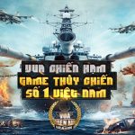 Vua Chiến Hạm – Chặng đường chinh phục vị thế game Thủy Chiến hàng đầu Việt Nam