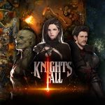 Knights Fall chính thức ra mắt, game thủ Việt hào hứng đua top cùng thế giới