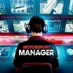 Trải nghiệm trở thành quản lí đường đua cùng Motorsport Manager