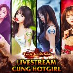 4 Hot girls Live-stream nổi tiếng nhất hiện nay tung “chiêu độc” dụ dỗ game thủ